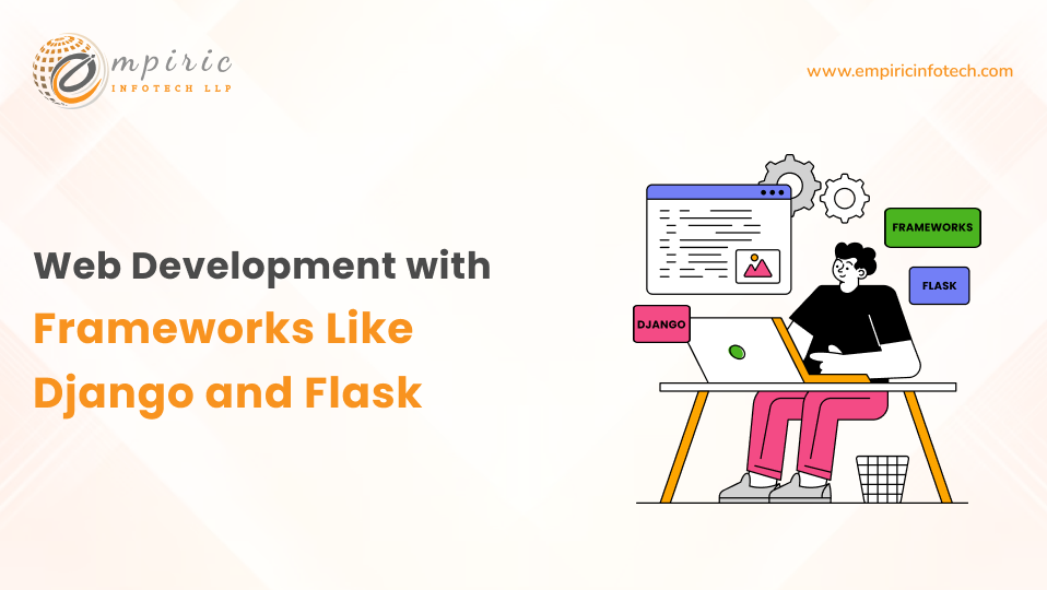 Web Development with Frameworks Like Django and Flask